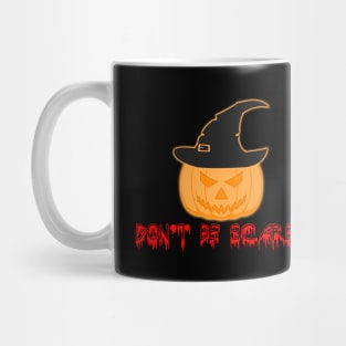 Don't Be Scared 01 Mug